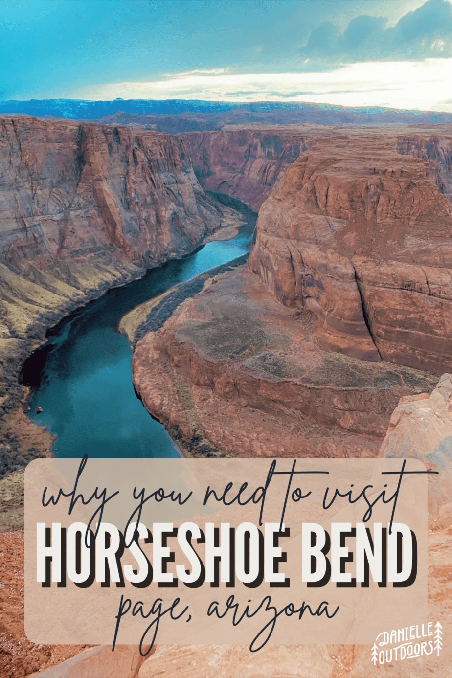 Why You Need to Visit Horseshoe Bend